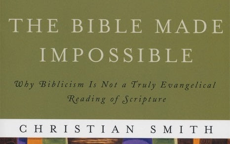 The Bible Made Impossible by Christian Smith